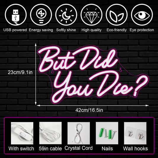 But Did You Die neon sign in pink LED, perfect for sass and humor wall decor