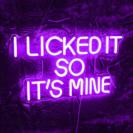 I Licked It So It’s Mine Neon Sign - Funny LED Wall Light for Home & Bar Decor
